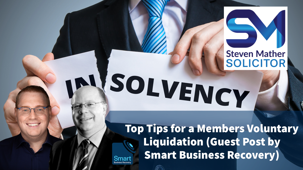 Members Voluntary Liquidation / Solvent Liquidations – some tips from Smart Business Recovery