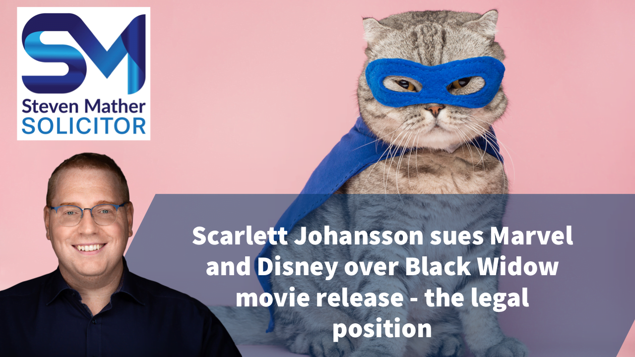 Scarlett Johansson aka Black Widow sues Marvel/Disney for substantial sums over latest film release- what’s the legal position?
