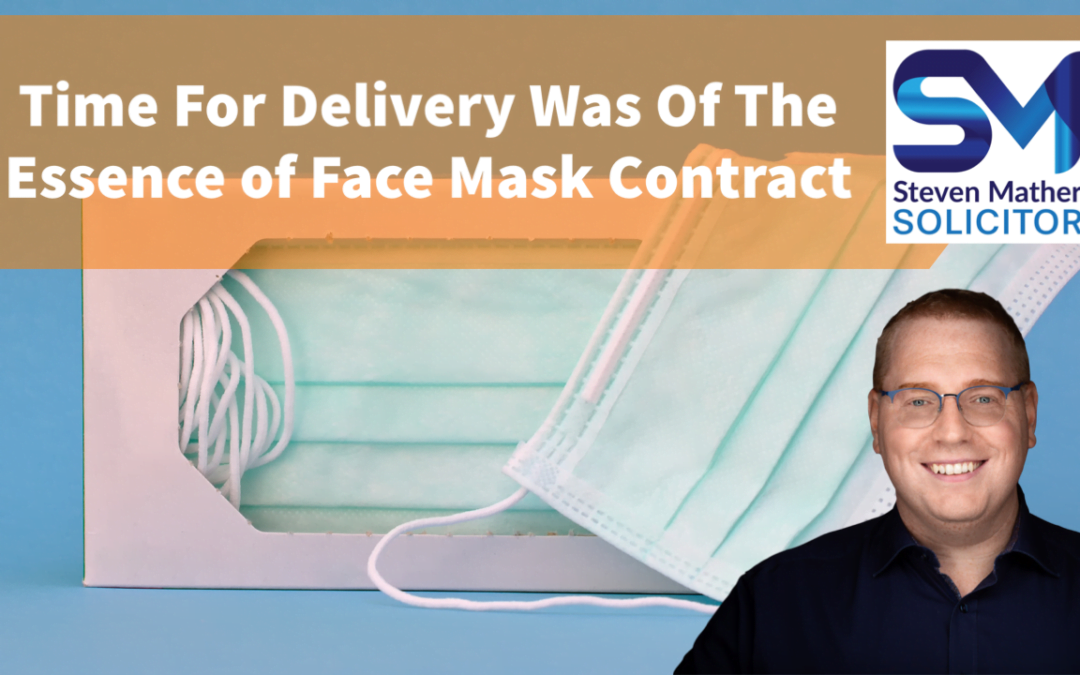 Time For Delivery Was Of The Essence of Face Mask Contract – Pharmapac v HBS Healthcare 2022