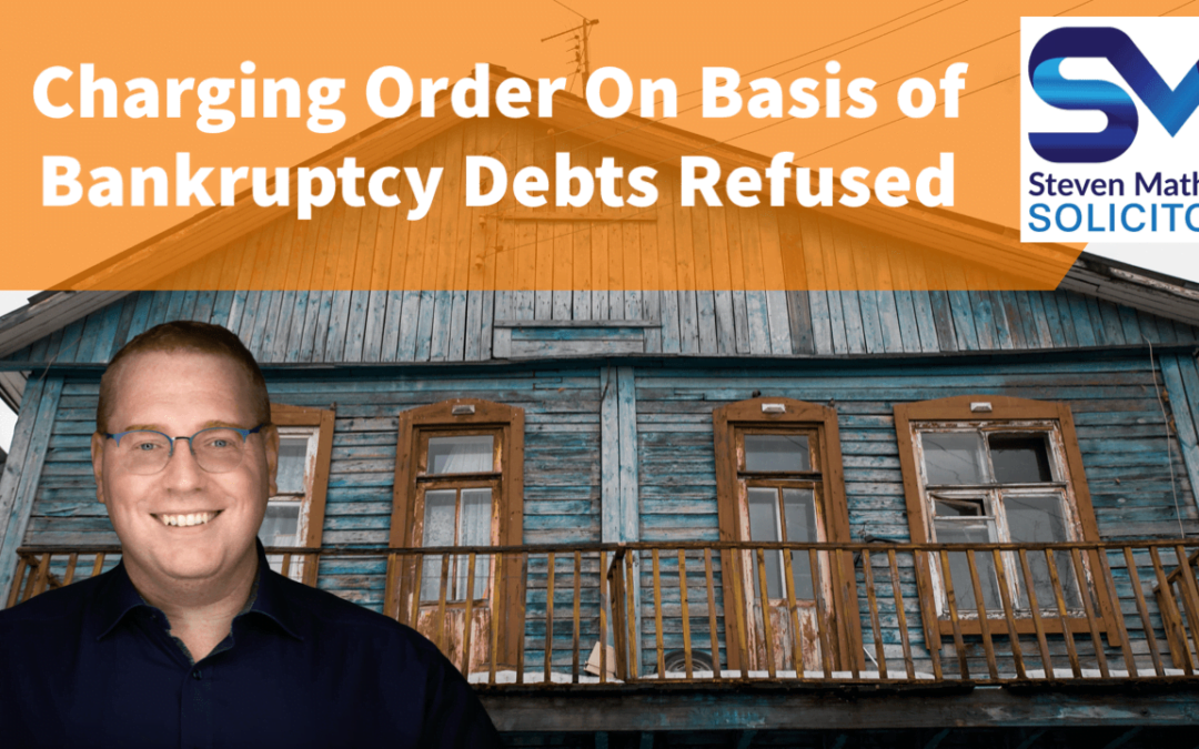 Charging Order on basis of bankruptcy debts refused – Little Miracles Ltd v Oliver 2022 Case Report