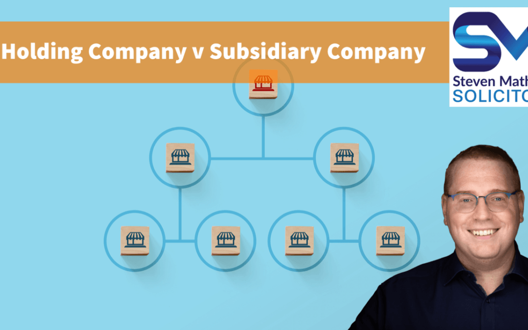 What’s the difference between a Holding Company and a Subsidiary Company?