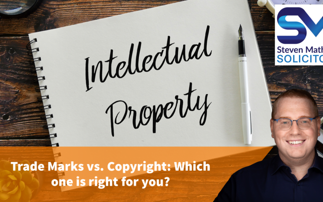 Trade Marks vs. Copyright: Which one is right for you?