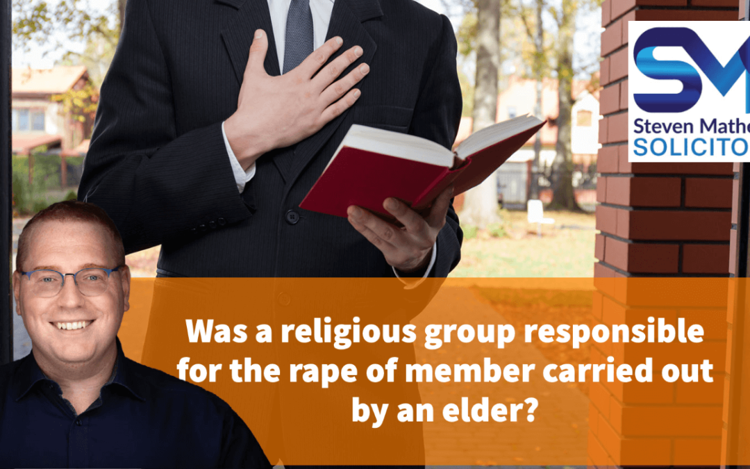 Vicarious Liability – Was a religious group responsible for the rape of member carried out by an elder? Trustees of the Barry Congregation of Jehovah's Witnesses v BXB, Supreme Court, [2023] UKSC 15