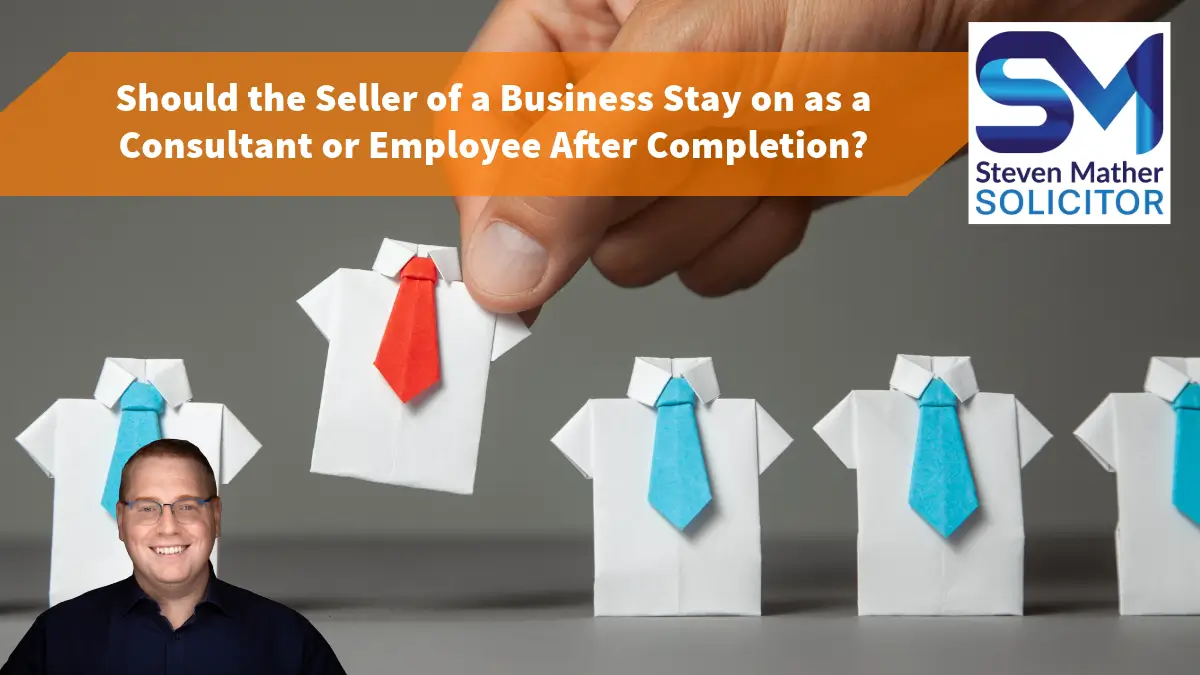 should seller stay as employee or consultant post completion