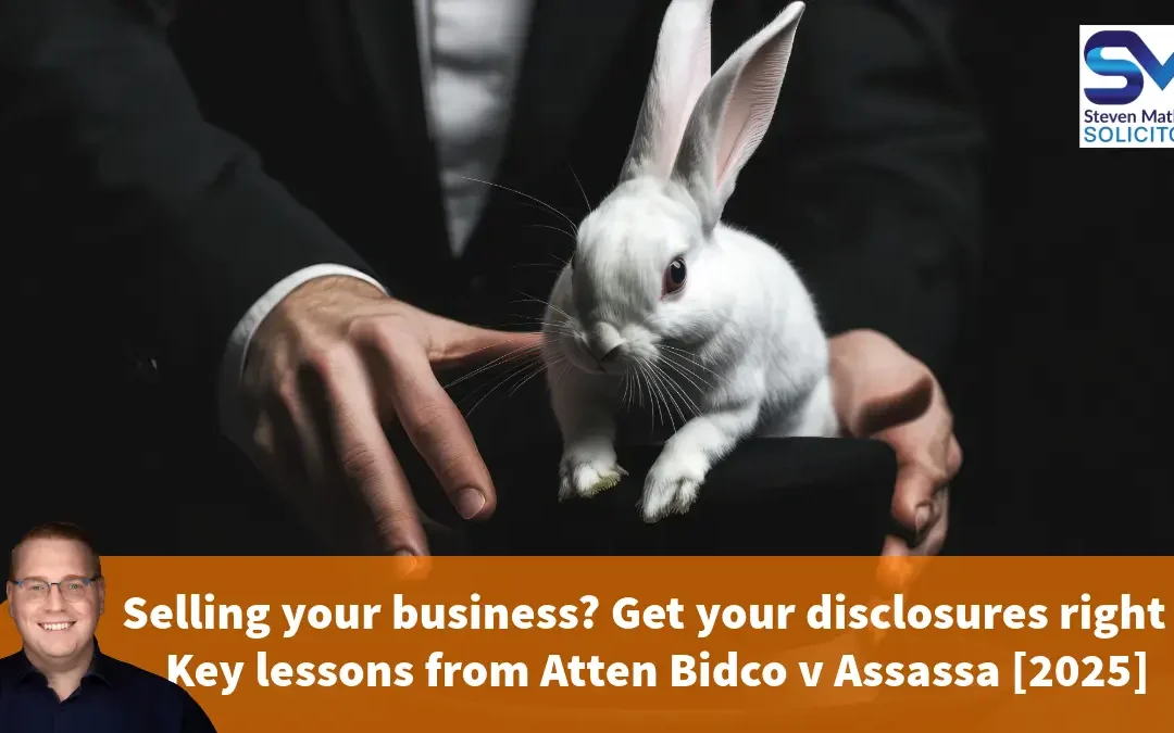 Selling your business? Get your disclosures right – Key lessons from Atten Bidco v Assassa [2025]