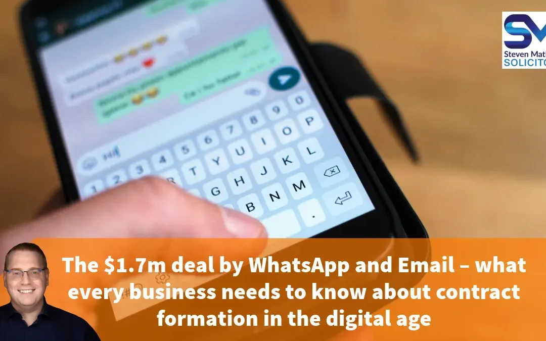 The $1.7m deal by WhatsApp and Email – what every business needs to know about contract formation in the digital age