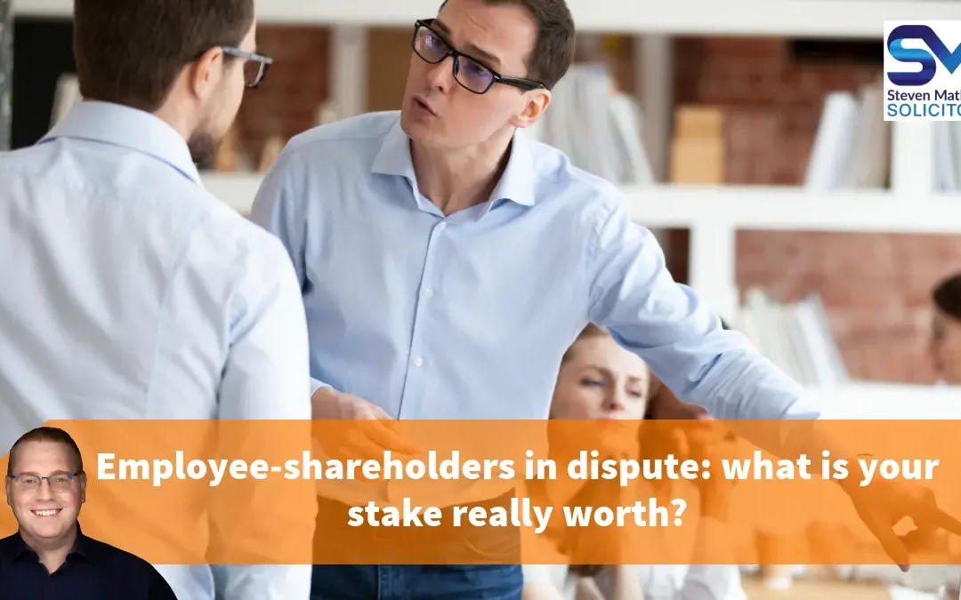 Employee-shareholders in dispute: what is your stake really worth?