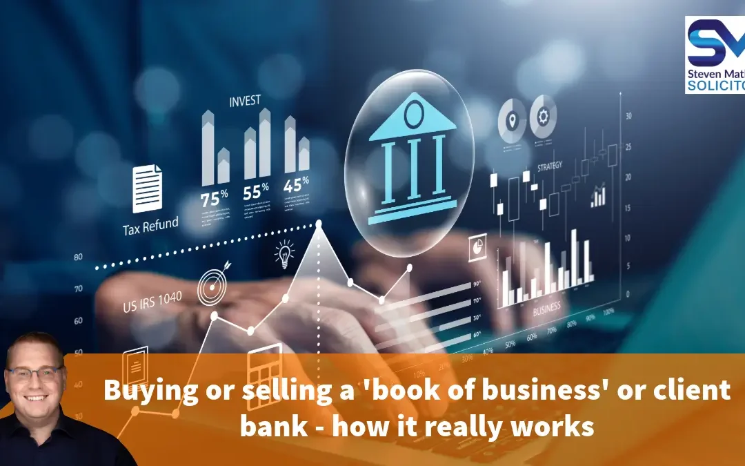 Buying or selling a ‘book of business’ or client bank – how it really works