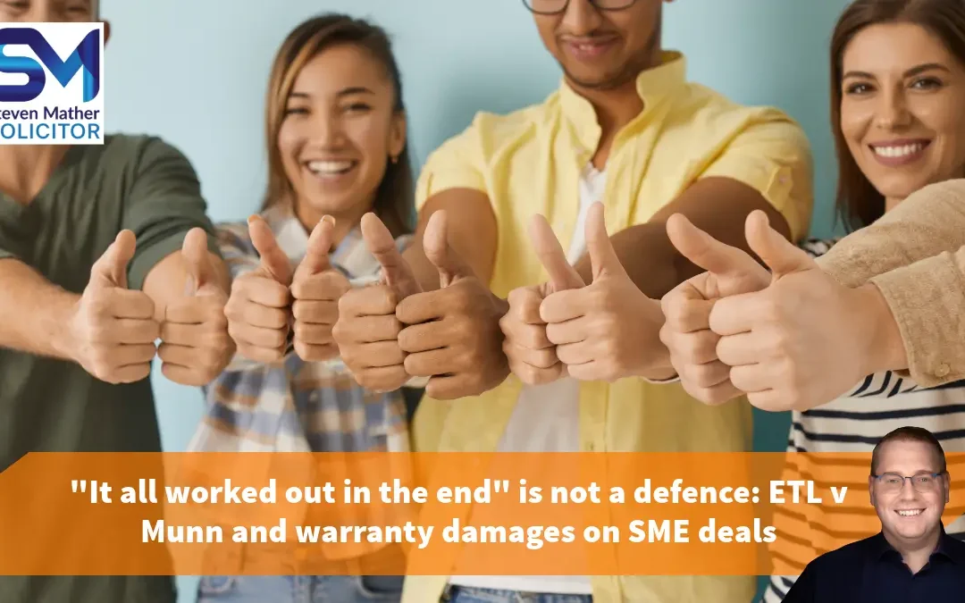 “It all worked out in the end” is not a defence: ETL v Munn and warranty damages on SME deals