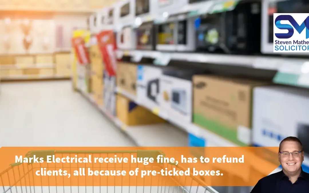 Marks Electrical receives huge fine, has to refund clients, all because of pre-ticked boxes.