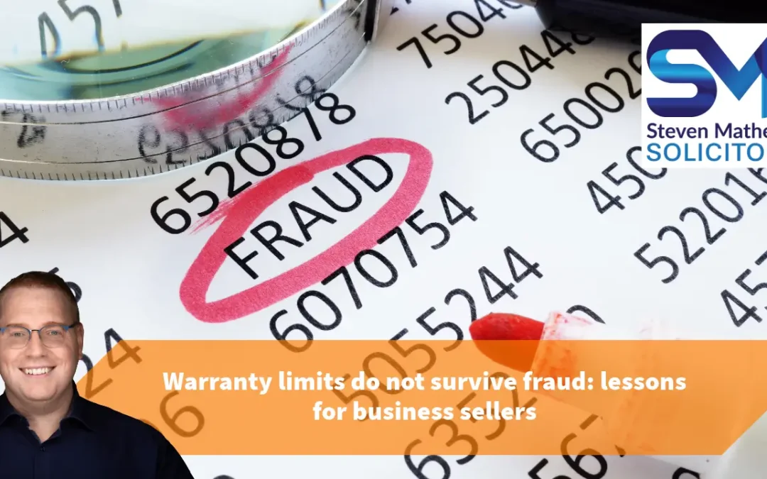 Warranty limits do not survive fraud: lessons for business sellers