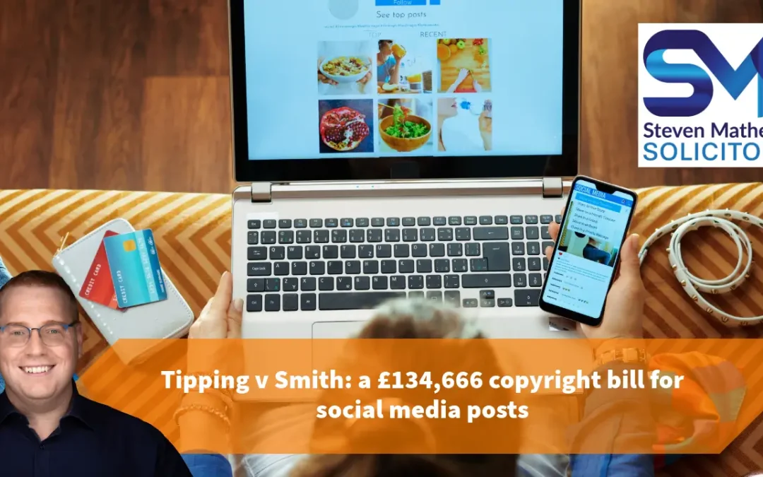 Tipping v Smith: a £134,666 copyright bill for social media posts