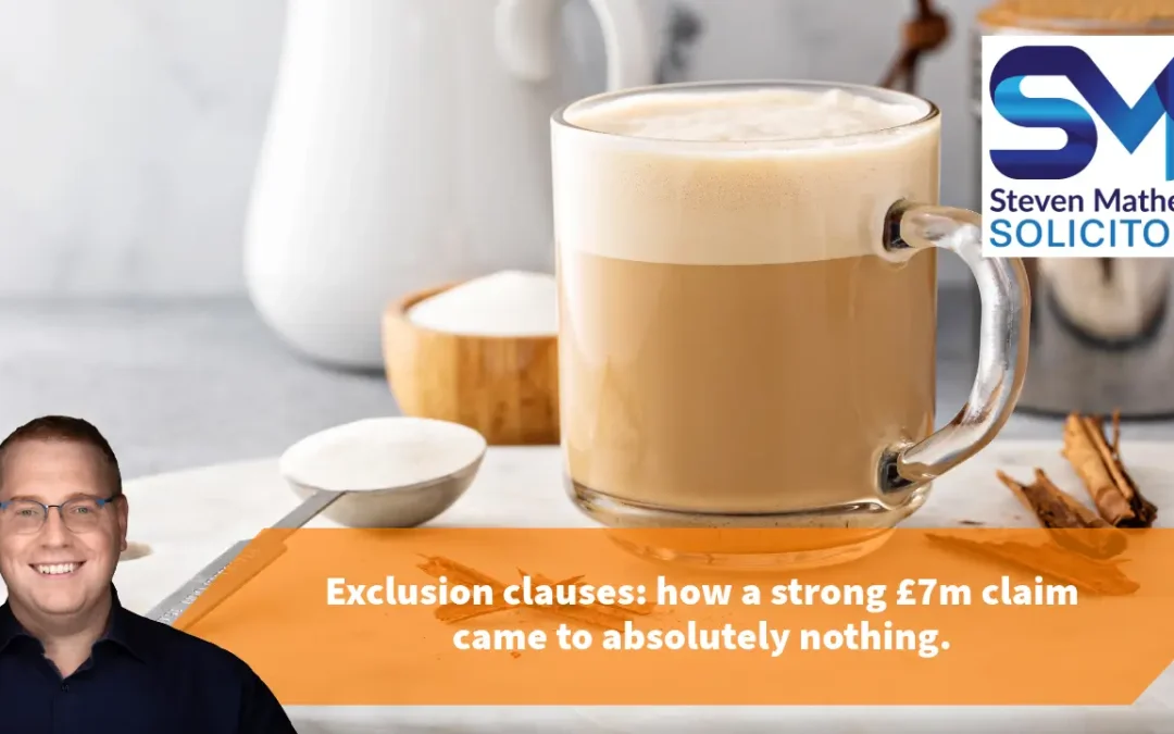 Exclusion clauses: how a strong £7m claim came to absolutely nothing.