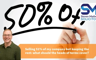 Selling 51% of my company but keeping the rest: what should the heads of terms cover?